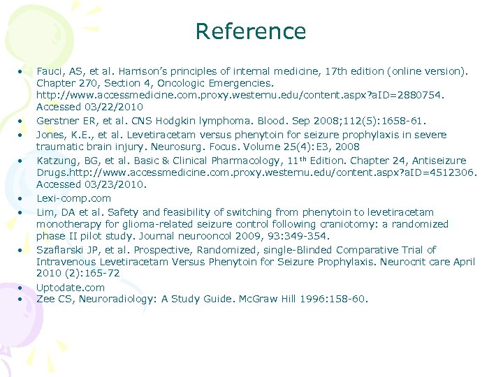 Reference • • • Fauci, AS, et al. Harrison’s principles of internal medicine, 17