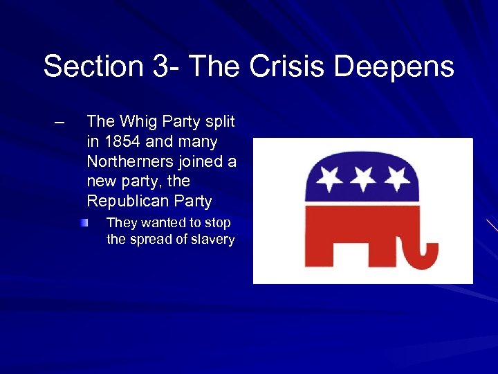Section 3 - The Crisis Deepens – The Whig Party split in 1854 and