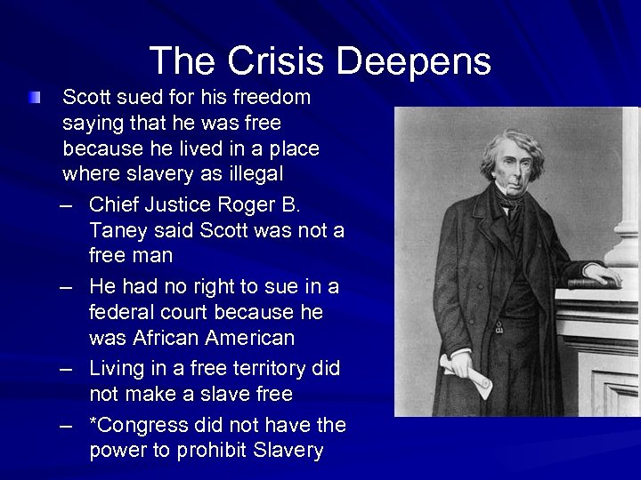 The Crisis Deepens Scott sued for his freedom saying that he was free because