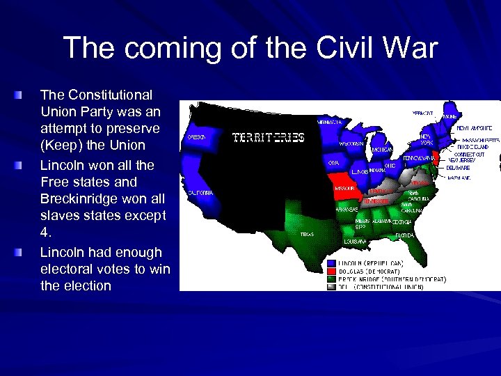 The coming of the Civil War The Constitutional Union Party was an attempt to