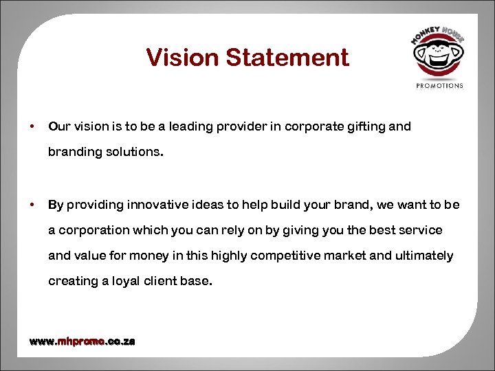 Vision Statement • Our vision is to be a leading provider in corporate gifting