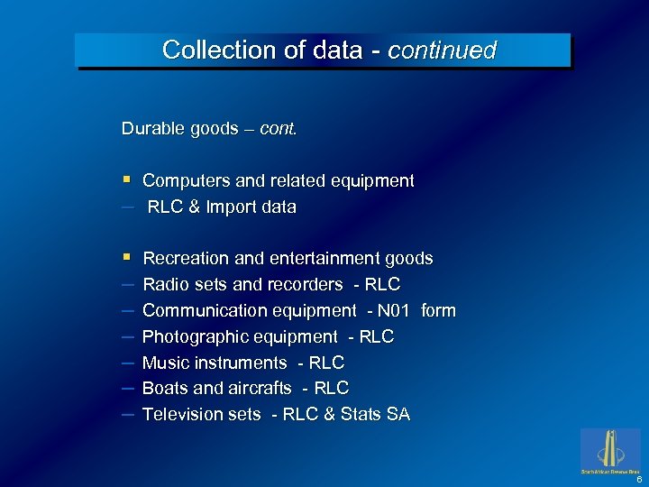 Collection of data - continued Durable goods – cont. § Computers and related equipment