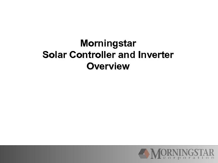 Morningstar Solar Controller and Inverter Overview 