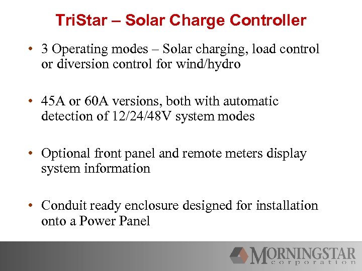 Tri. Star – Solar Charge Controller • 3 Operating modes – Solar charging, load