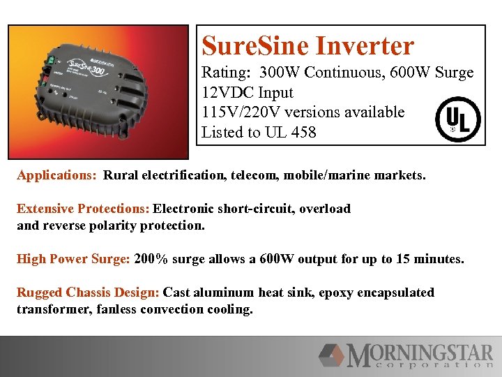 Sure. Sine Inverter Rating: 300 W Continuous, 600 W Surge 12 VDC Input 115