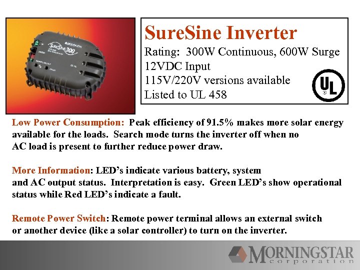 Sure. Sine Inverter Rating: 300 W Continuous, 600 W Surge 12 VDC Input 115