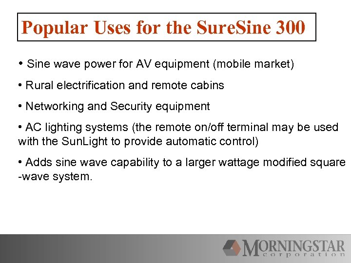 Popular Uses for the Sure. Sine 300 • Sine wave power for AV equipment
