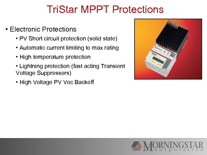 Tri. Star MPPT Protections • Electronic Protections • PV Short circuit protection (solid state)
