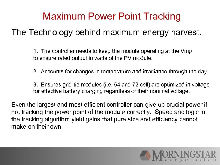 Maximum Power Point Tracking The Technology behind maximum energy harvest. 1. The controller needs