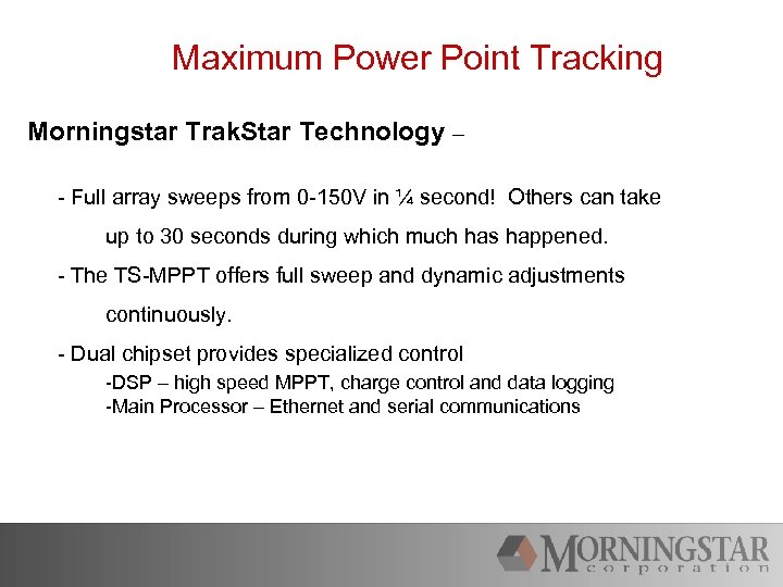Maximum Power Point Tracking Morningstar Trak. Star Technology – - Full array sweeps from