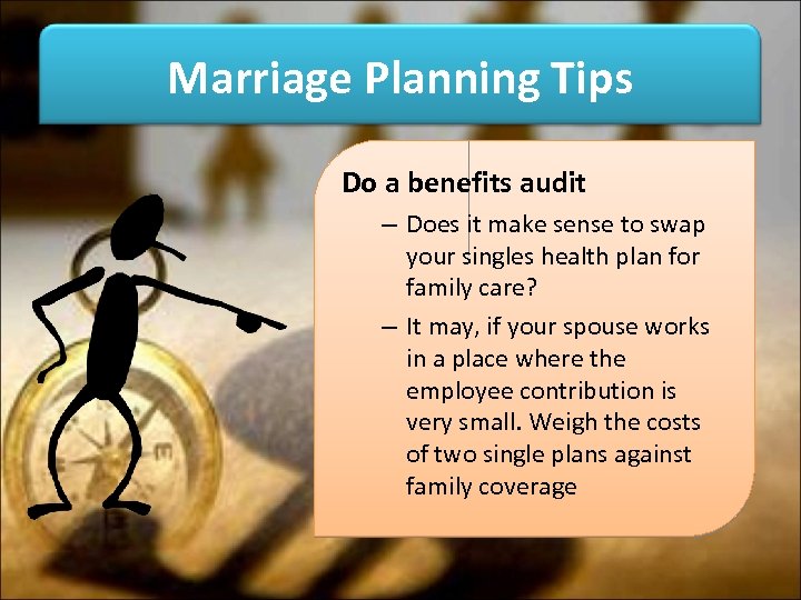 Marriage Planning Tips Do a benefits audit – Does it make sense to swap