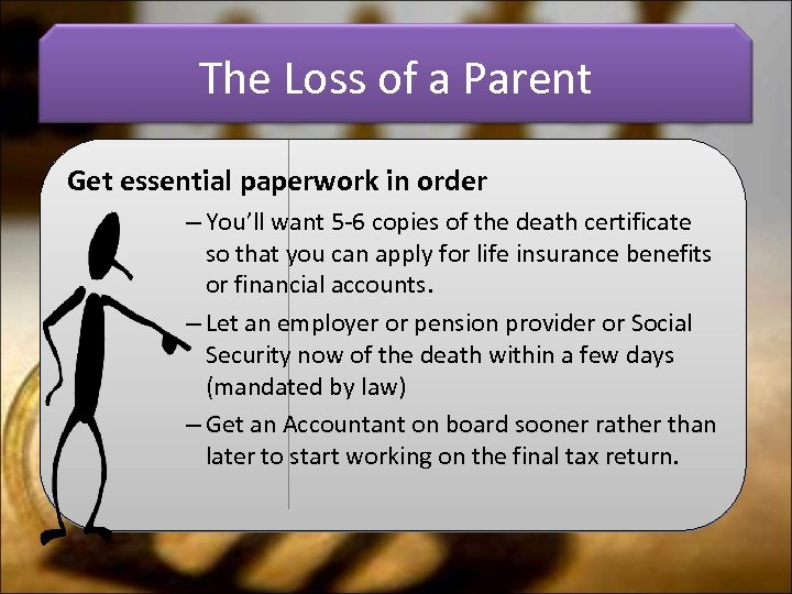 The Loss of a Parent Get essential paperwork in order – You’ll want 5