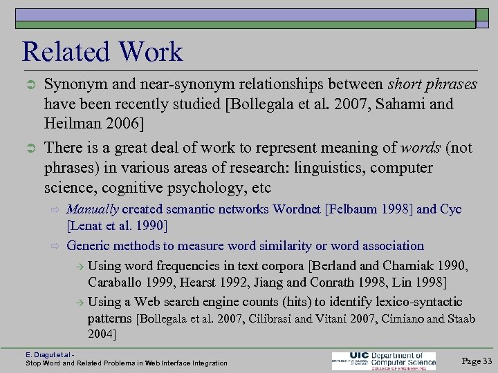 Related Work Synonym and near-synonym relationships between short phrases have been recently studied [Bollegala