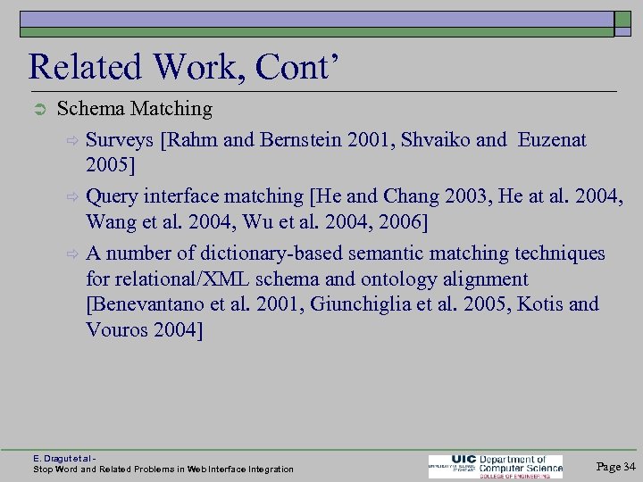 Related Work, Cont’ Schema Matching Surveys [Rahm and Bernstein 2001, Shvaiko and Euzenat 2005]