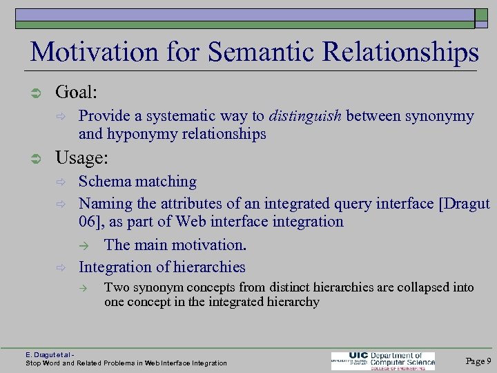 Motivation for Semantic Relationships Goal: Provide a systematic way to distinguish between synonymy and