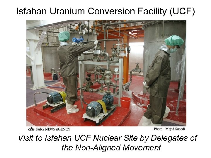 Isfahan Uranium Conversion Facility (UCF) Visit to Isfahan UCF Nuclear Site by Delegates of