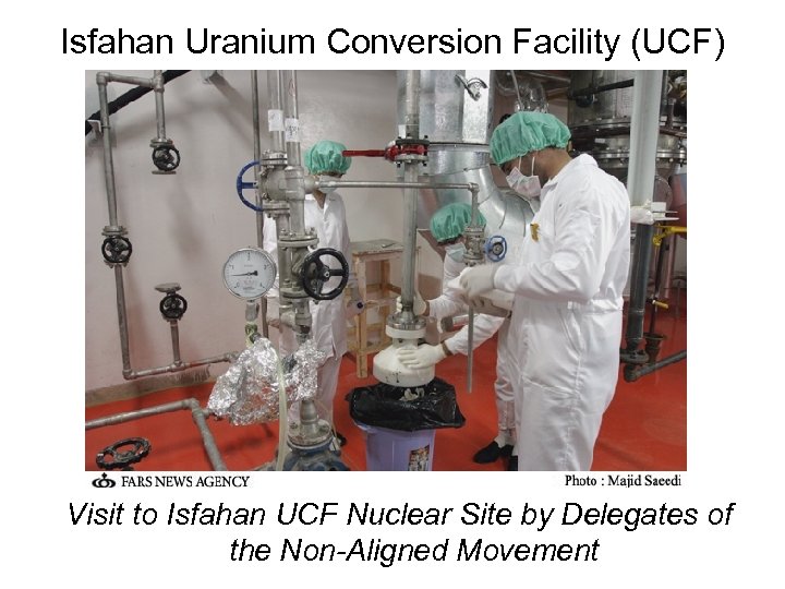 Isfahan Uranium Conversion Facility (UCF) Visit to Isfahan UCF Nuclear Site by Delegates of