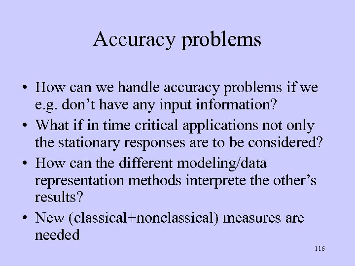 Accuracy problems • How can we handle accuracy problems if we e. g. don’t