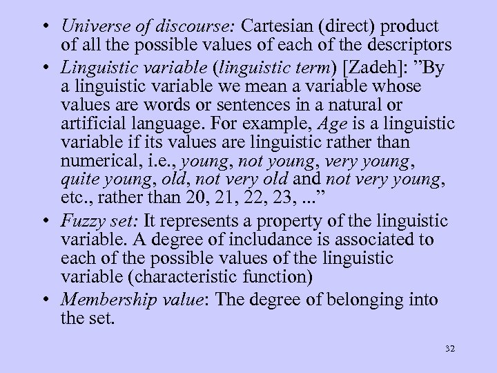  • Universe of discourse: Cartesian (direct) product of all the possible values of