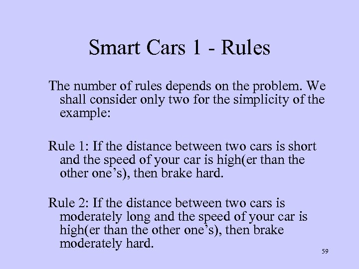 Smart Cars 1 - Rules The number of rules depends on the problem. We