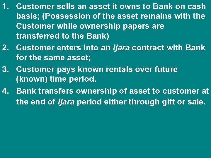 1. Customer sells an asset it owns to Bank on cash basis; (Possession of