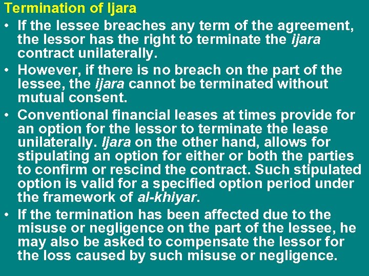 Termination of Ijara • If the lessee breaches any term of the agreement, the