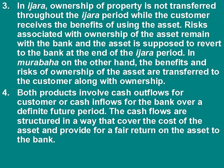 3. In ijara, ownership of property is not transferred throughout the ijara period while