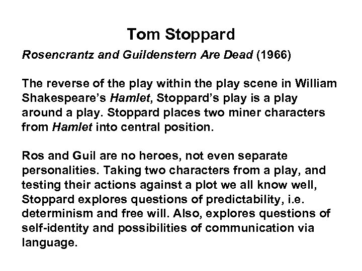 Tom Stoppard Rosencrantz and Guildenstern Are Dead (1966) The reverse of the play within