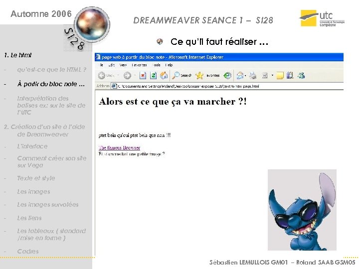 Automne 2006 DREAMWEAVER SEANCE 1 – SI 28 Ce qu’il faut réaliser … 1.