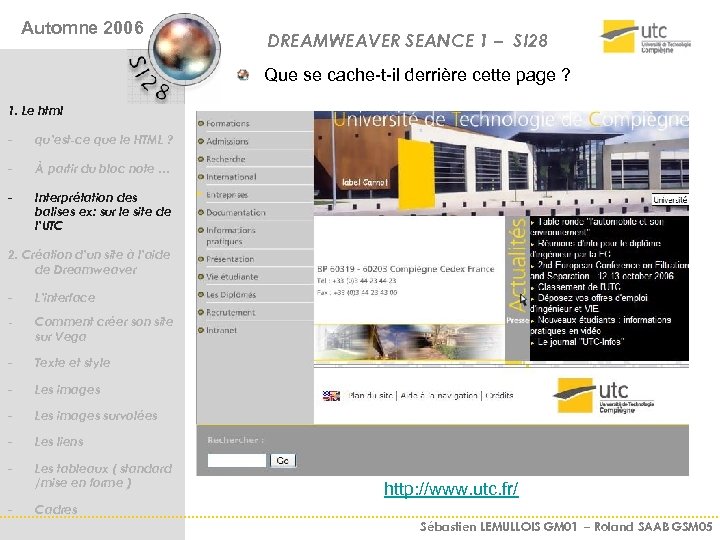 Automne 2006 DREAMWEAVER SEANCE 1 – SI 28 Que se cache-t-il derrière cette page