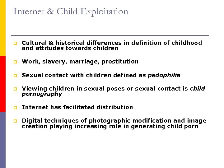 Internet & Child Exploitation p Cultural & historical differences in definition of childhood and