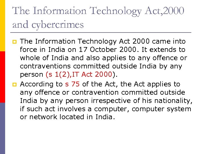 The Information Technology Act, 2000 and cybercrimes p p The Information Technology Act 2000