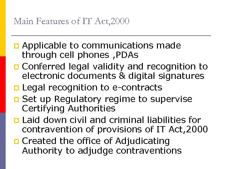 Main Features of IT Act, 2000 Applicable to communications made through cell phones ,