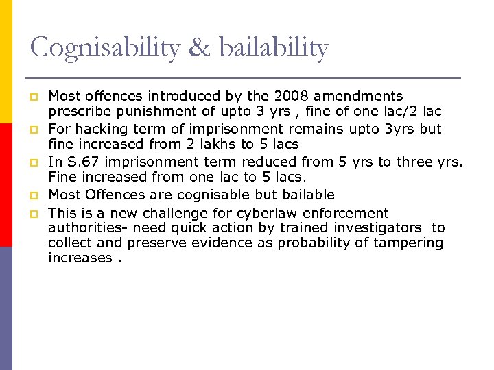 Cognisability & bailability p p p Most offences introduced by the 2008 amendments prescribe