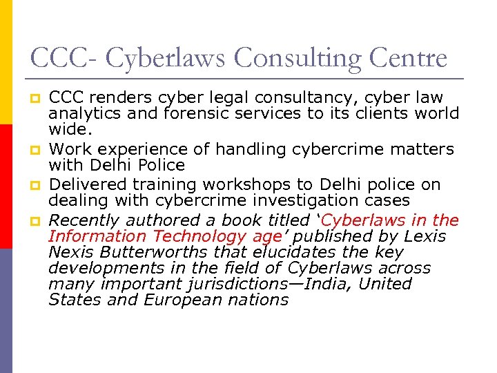 CCC- Cyberlaws Consulting Centre p p CCC renders cyber legal consultancy, cyber law analytics