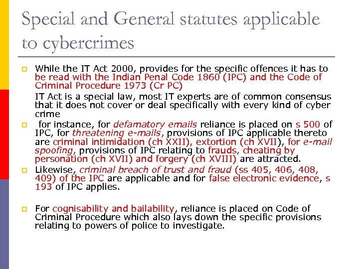 Special and General statutes applicable to cybercrimes p p While the IT Act 2000,