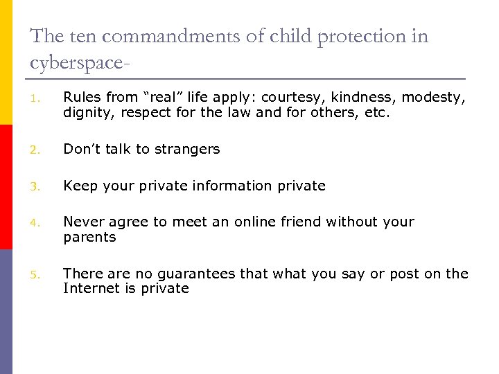 The ten commandments of child protection in cyberspace 1. Rules from “real” life apply: