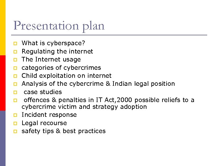 Presentation plan p p p What is cyberspace? Regulating the internet The Internet usage