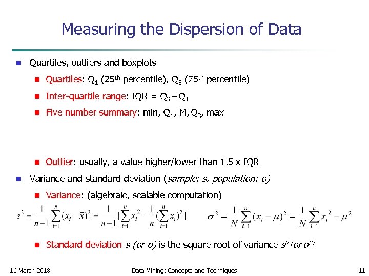 Measuring the Dispersion of Data n Quartiles, outliers and boxplots n n Inter-quartile range: