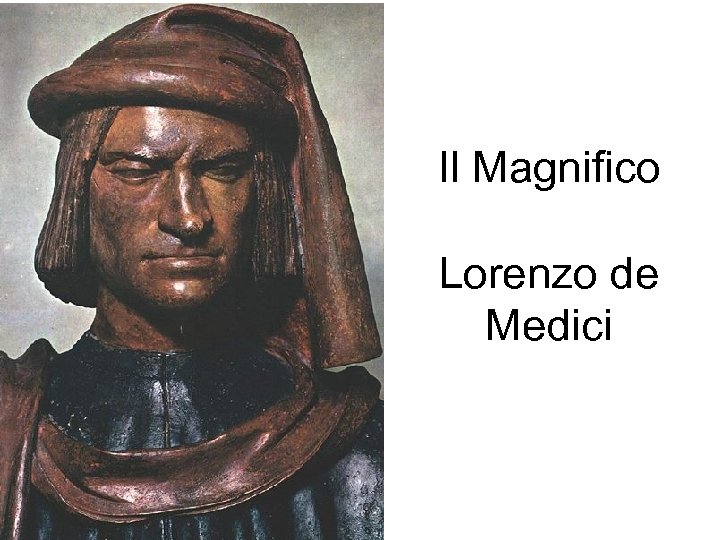 Il Magnifico Lorenzo de Medici 