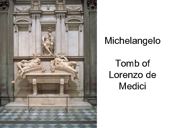 Michelangelo Tomb of Lorenzo de Medici 