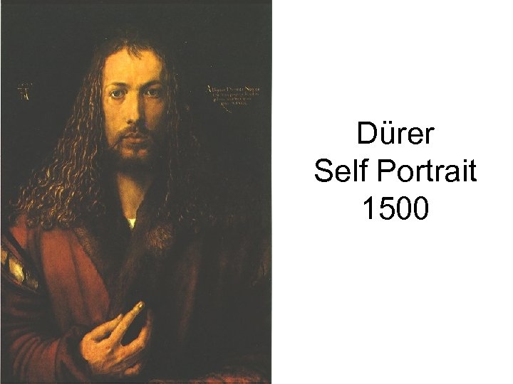 Dürer Self Portrait 1500 