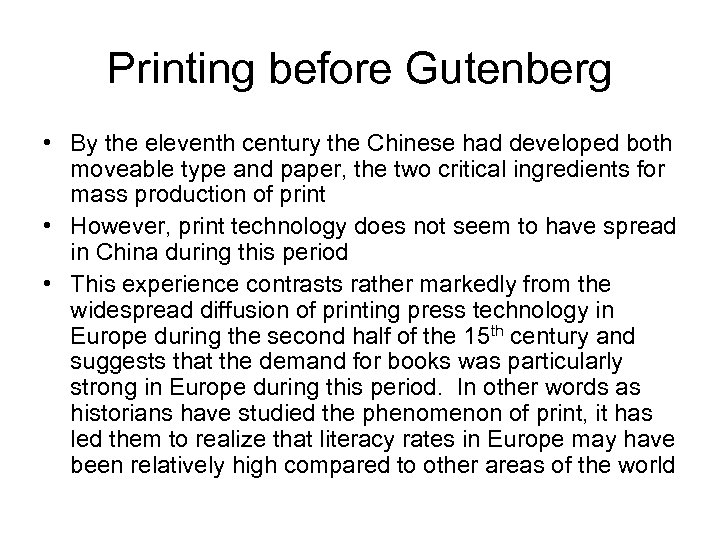 Printing before Gutenberg • By the eleventh century the Chinese had developed both moveable