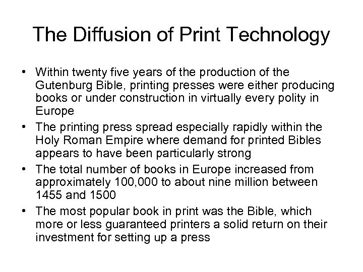 The Diffusion of Print Technology • Within twenty five years of the production of