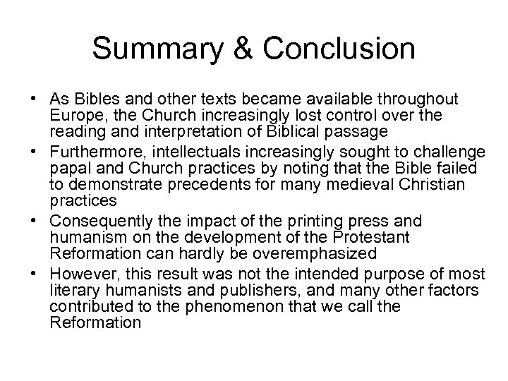 Summary & Conclusion • As Bibles and other texts became available throughout Europe, the