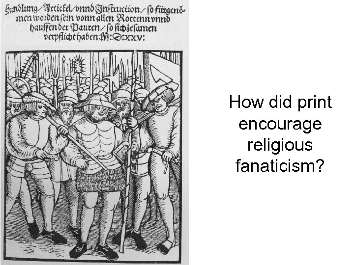 How did print encourage religious fanaticism? 