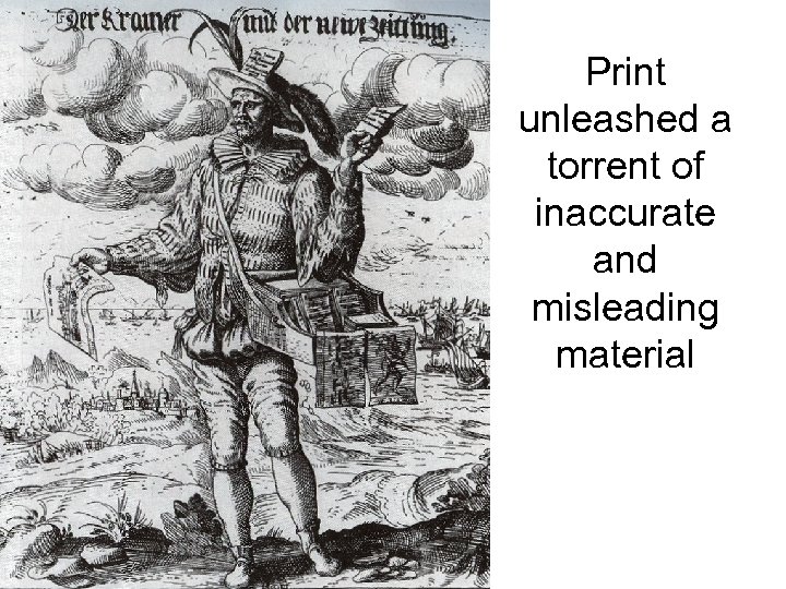 Print unleashed a torrent of inaccurate and misleading material 