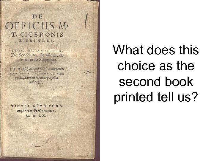 What does this choice as the second book printed tell us? 