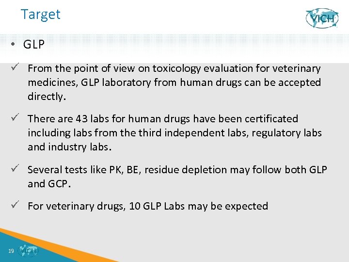 Target • GLP ü From the point of view on toxicology evaluation for veterinary