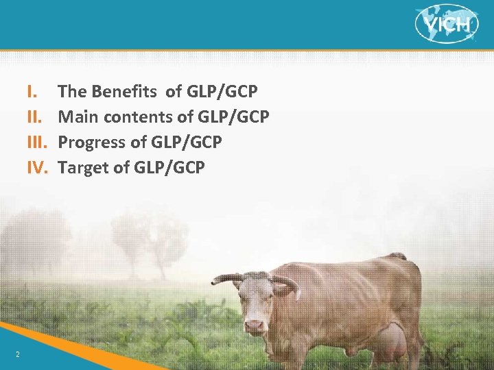 I. III. IV. 2 The Benefits of GLP/GCP Main contents of GLP/GCP Progress of